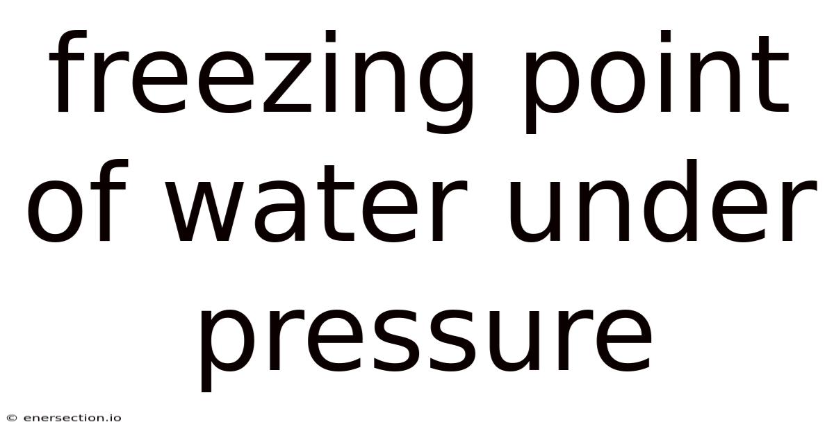 Freezing Point Of Water Under Pressure