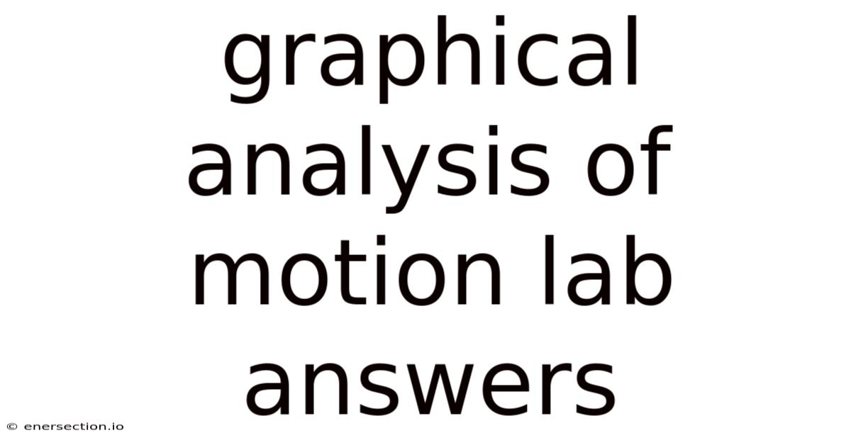 Graphical Analysis Of Motion Lab Answers