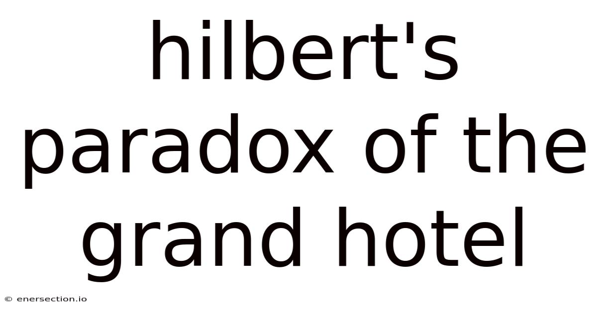 Hilbert's Paradox Of The Grand Hotel