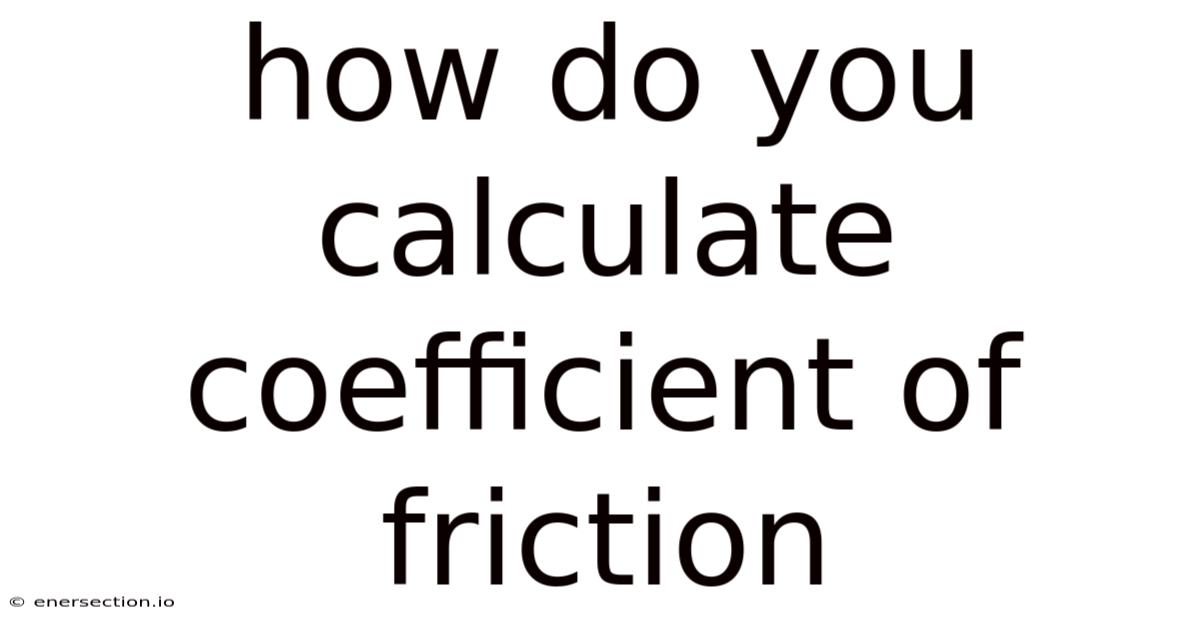 How Do You Calculate Coefficient Of Friction