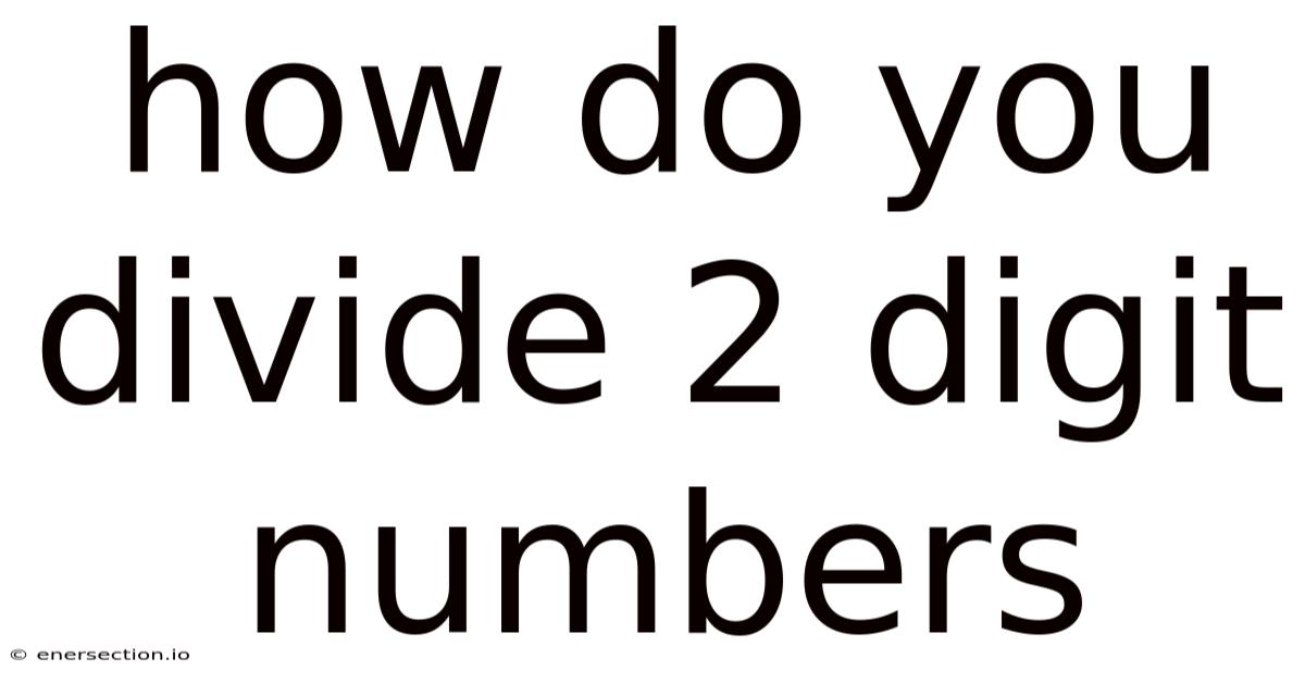 How Do You Divide 2 Digit Numbers