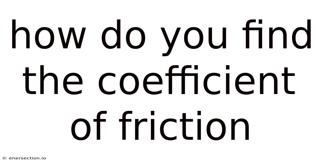 How Do You Find The Coefficient Of Friction
