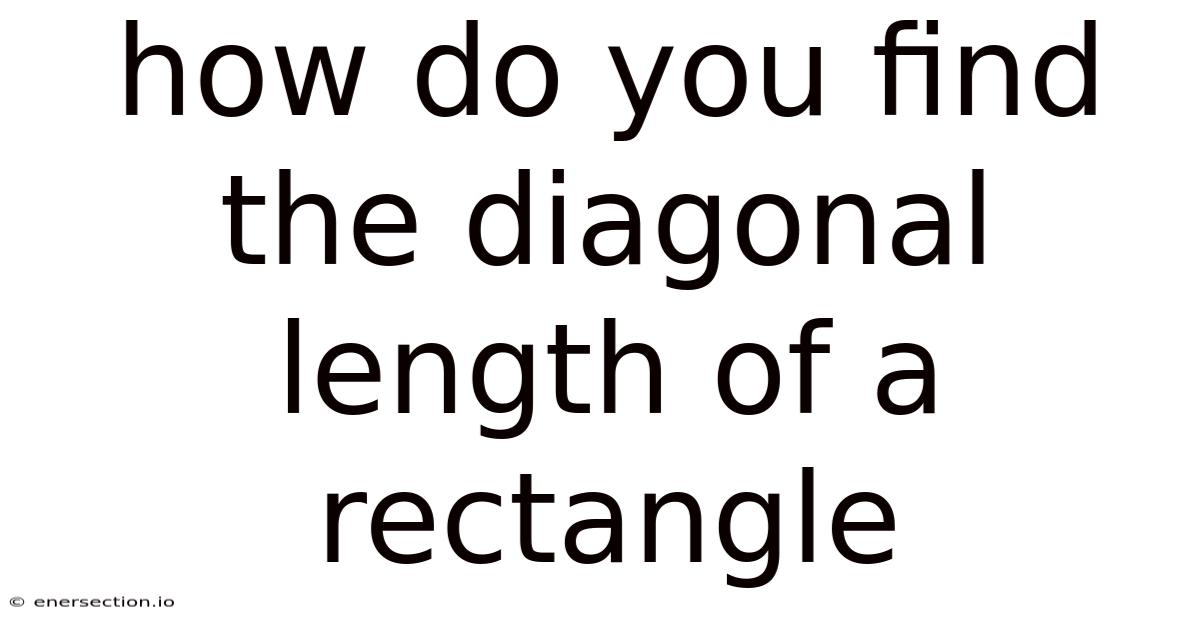How Do You Find The Diagonal Length Of A Rectangle