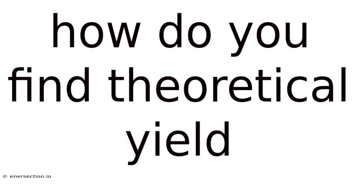 How Do You Find Theoretical Yield