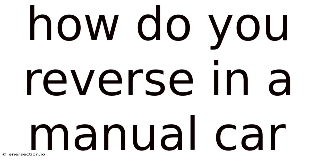 How Do You Reverse In A Manual Car