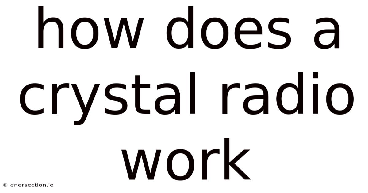 How Does A Crystal Radio Work