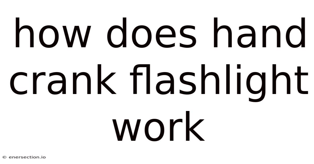 How Does Hand Crank Flashlight Work