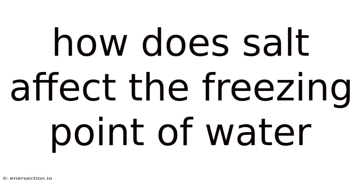 How Does Salt Affect The Freezing Point Of Water
