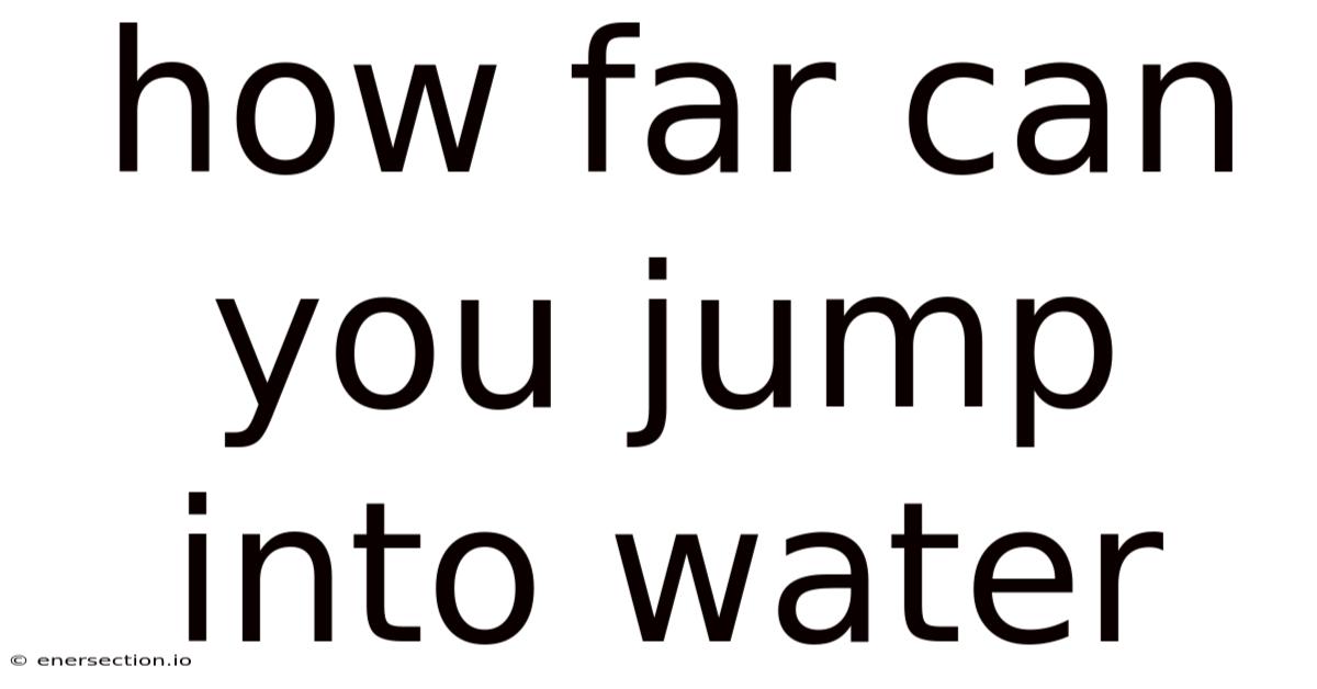 How Far Can You Jump Into Water