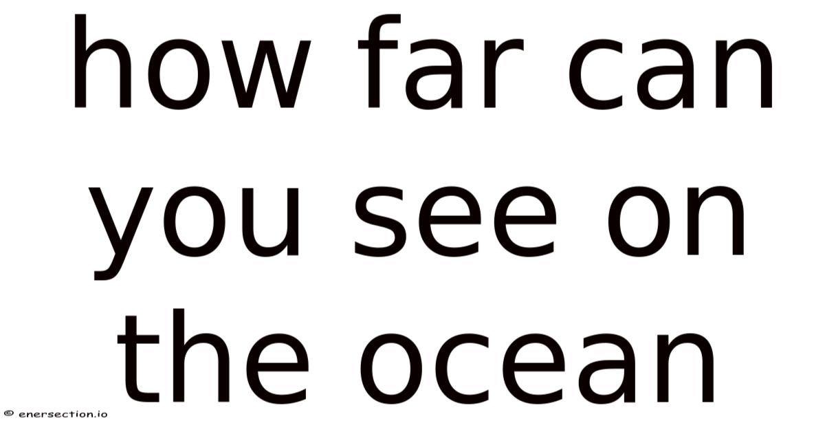 How Far Can You See On The Ocean
