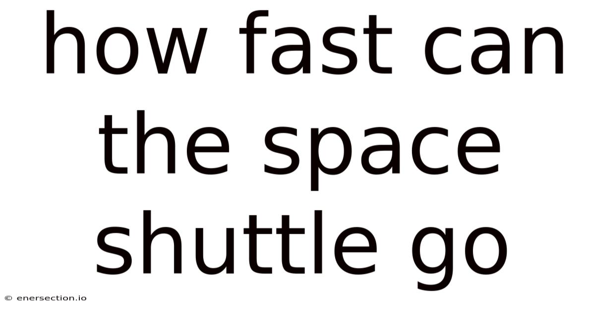 How Fast Can The Space Shuttle Go