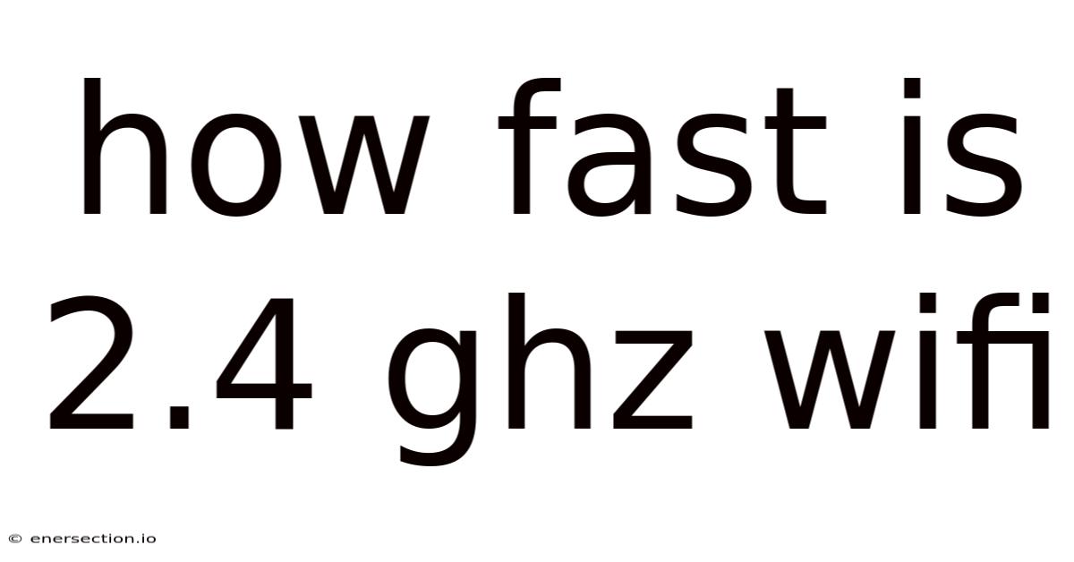 How Fast Is 2.4 Ghz Wifi