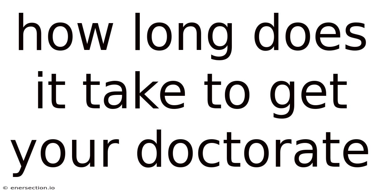 How Long Does It Take To Get Your Doctorate