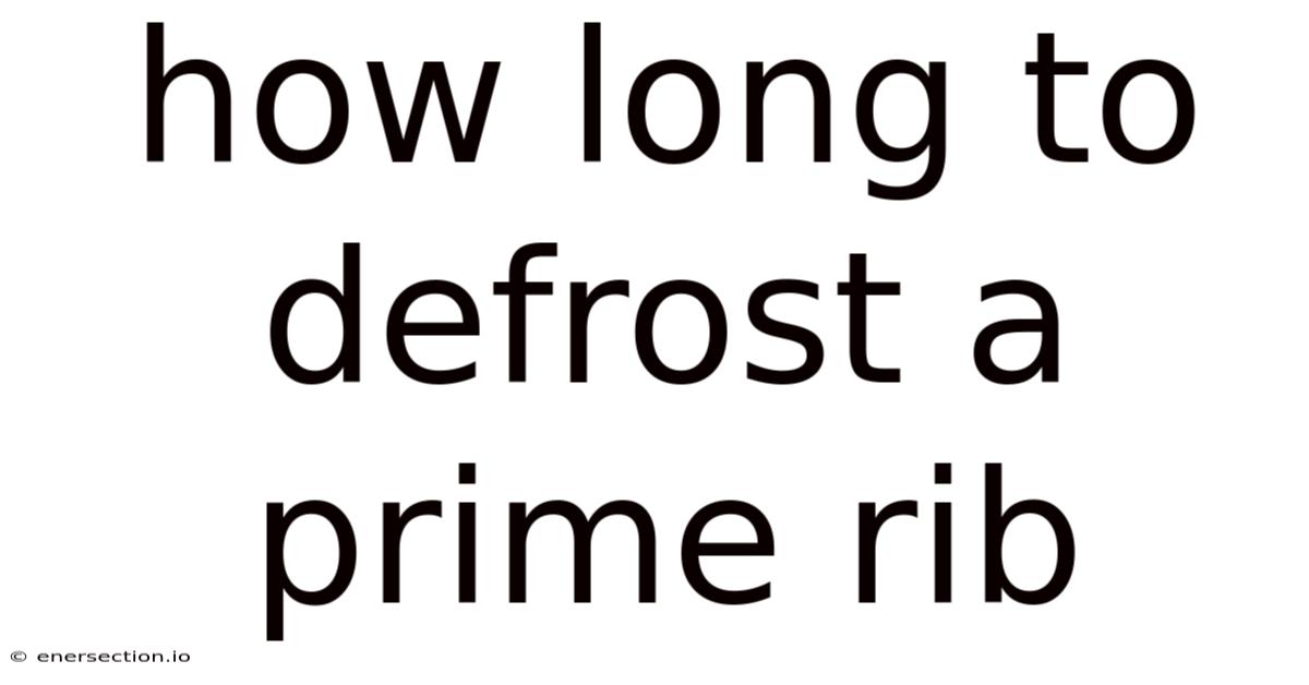 How Long To Defrost A Prime Rib