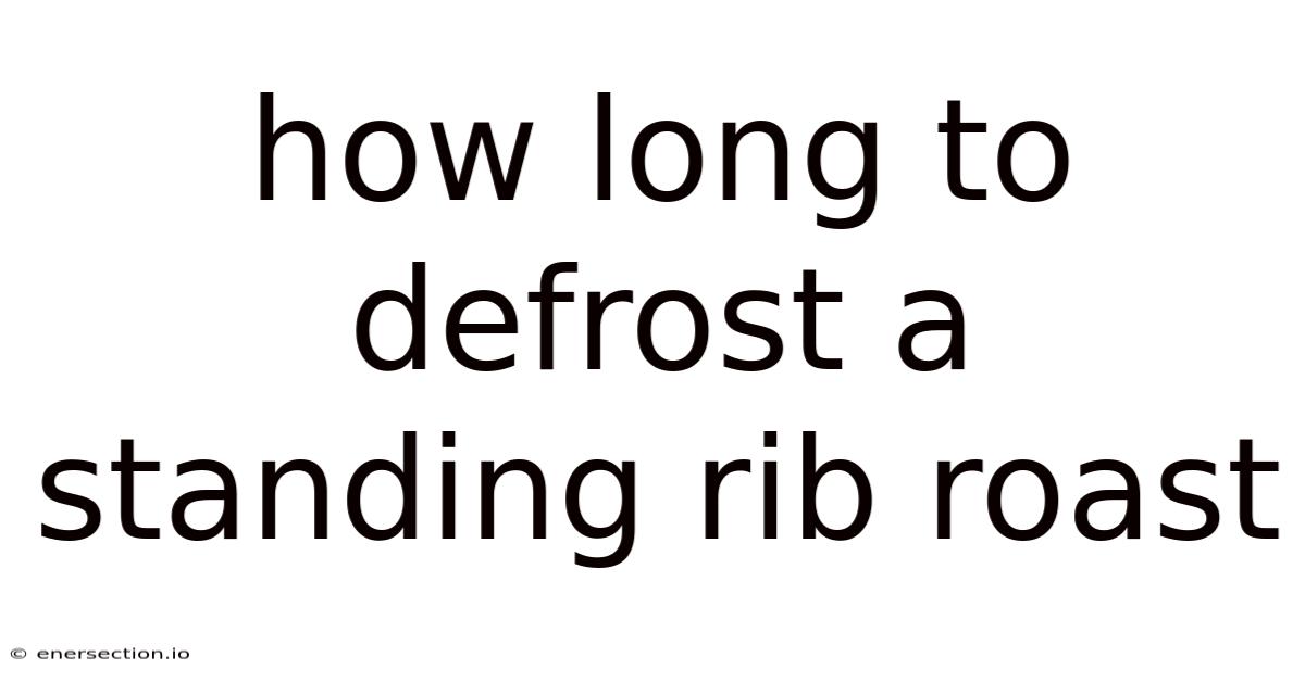 How Long To Defrost A Standing Rib Roast