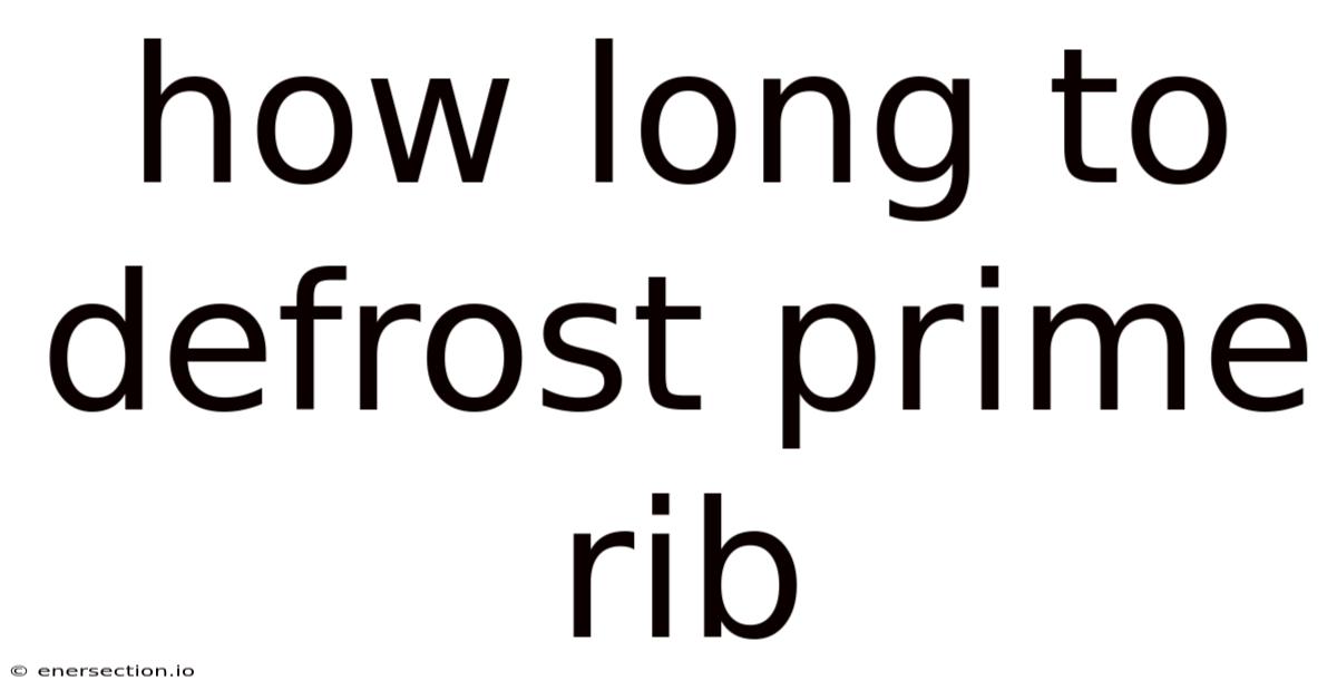 How Long To Defrost Prime Rib