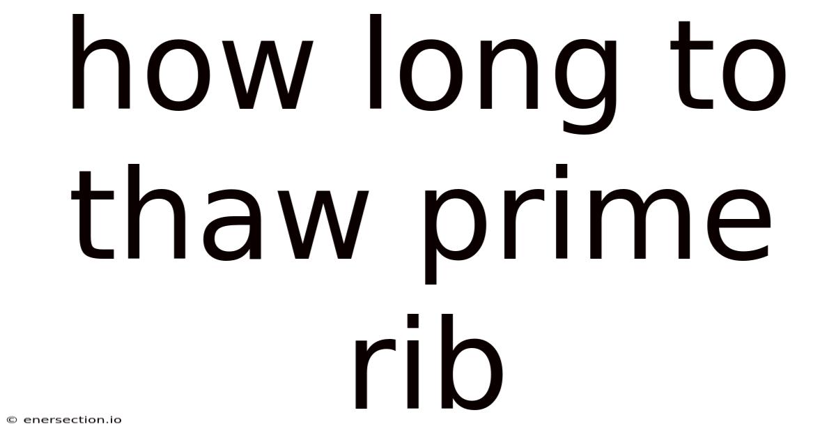 How Long To Thaw Prime Rib