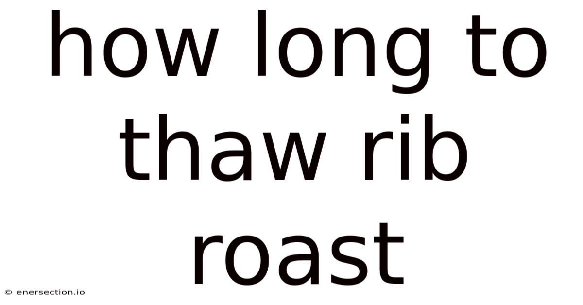 How Long To Thaw Rib Roast