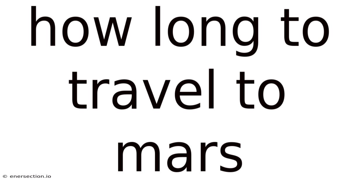 How Long To Travel To Mars