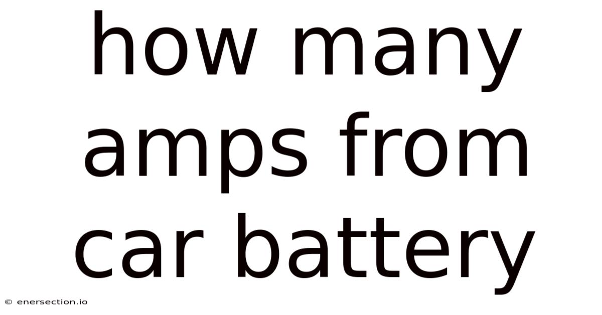How Many Amps From Car Battery