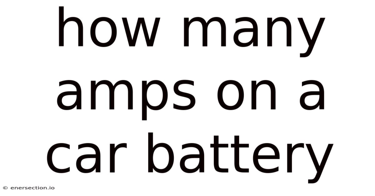 How Many Amps On A Car Battery