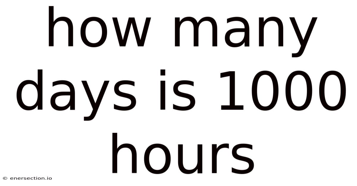 How Many Days Is 1000 Hours