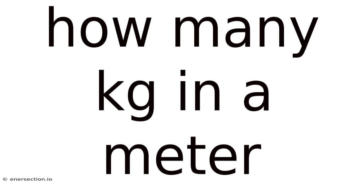 How Many Kg In A Meter