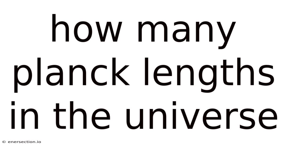 How Many Planck Lengths In The Universe