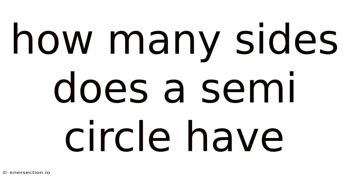 How Many Sides Does A Semi Circle Have