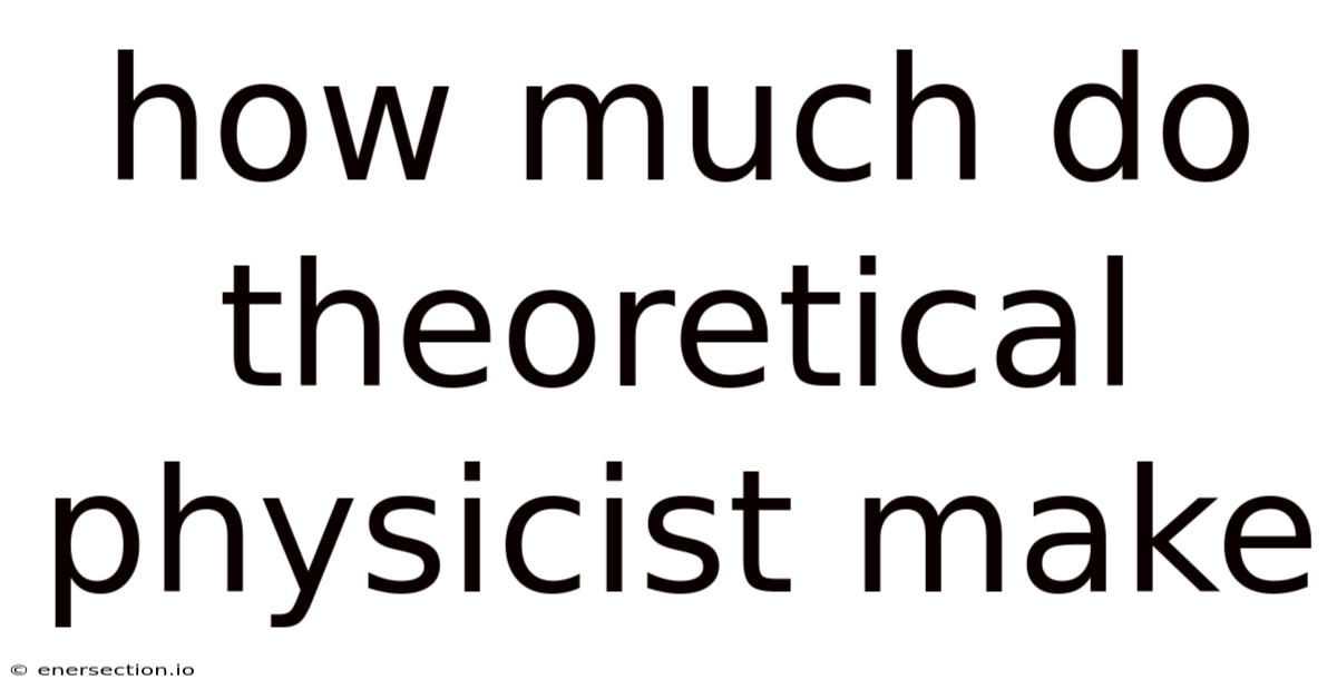 How Much Do Theoretical Physicist Make