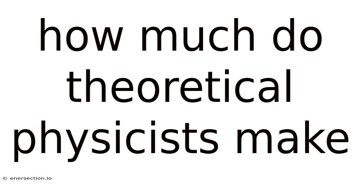 How Much Do Theoretical Physicists Make