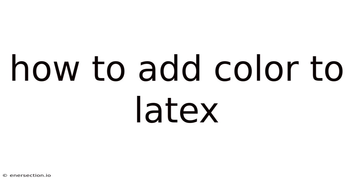 How To Add Color To Latex