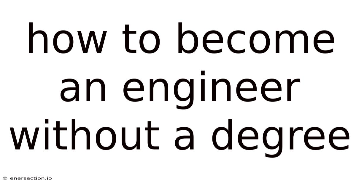 How To Become An Engineer Without A Degree