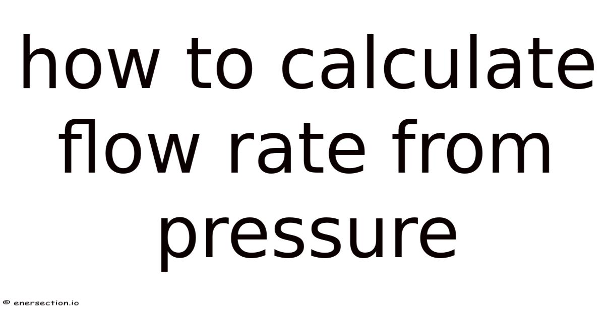 How To Calculate Flow Rate From Pressure