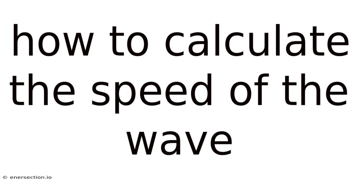 How To Calculate The Speed Of The Wave