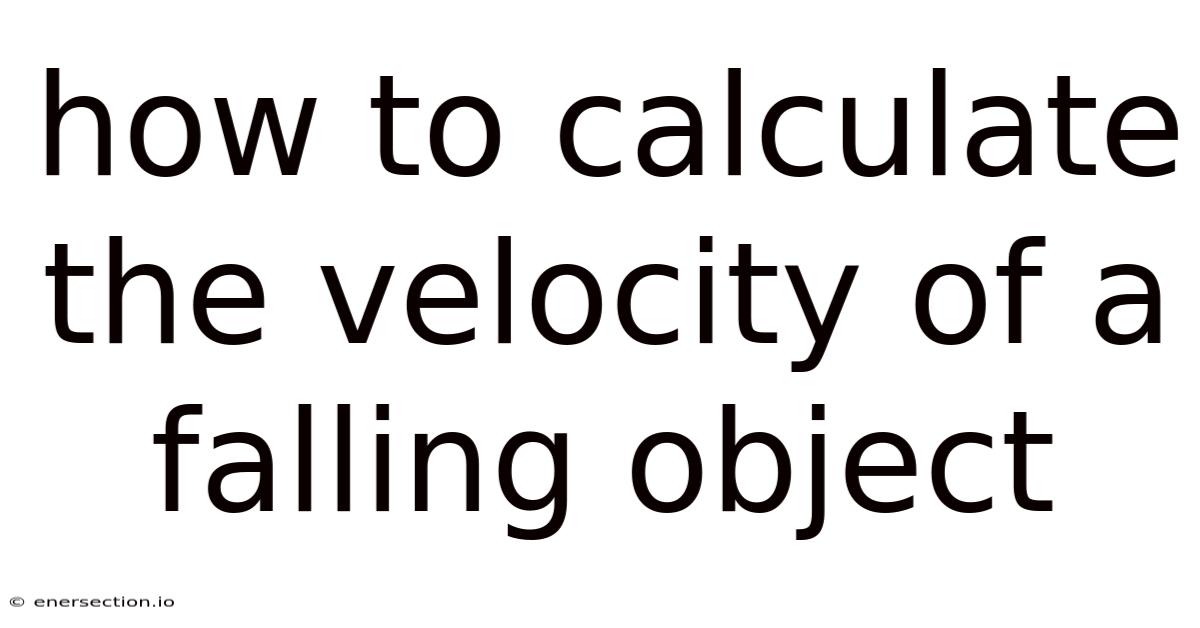 How To Calculate The Velocity Of A Falling Object