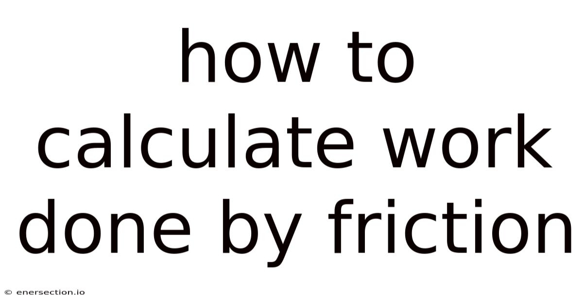How To Calculate Work Done By Friction