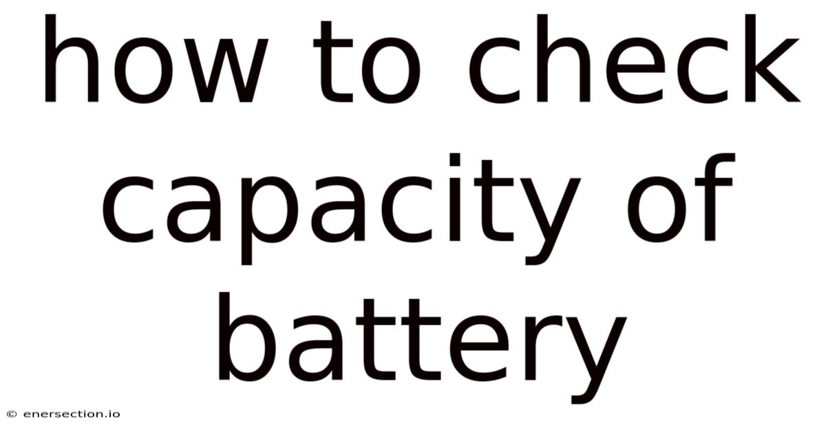 How To Check Capacity Of Battery