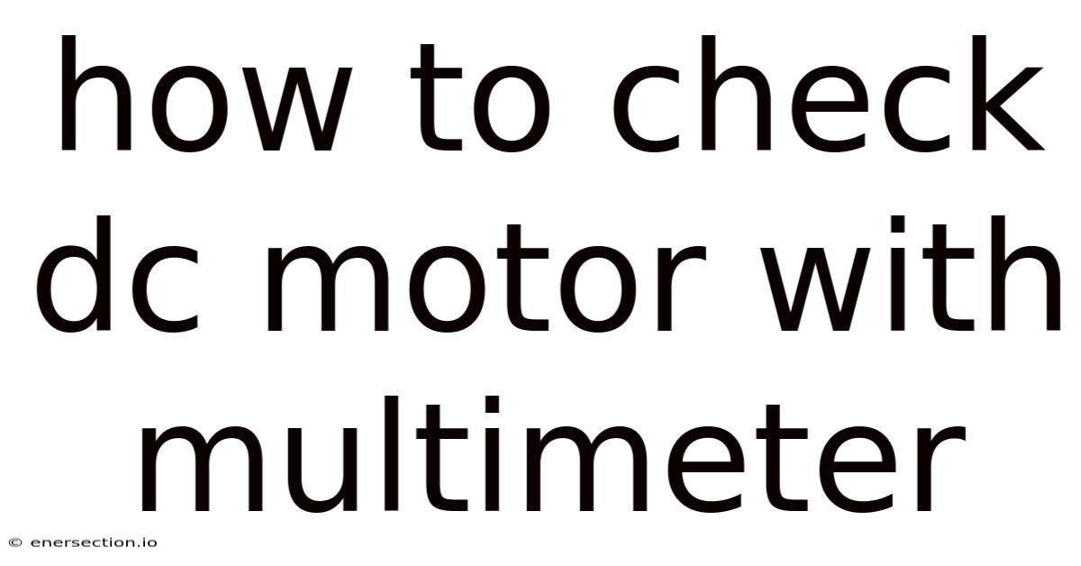 How To Check Dc Motor With Multimeter