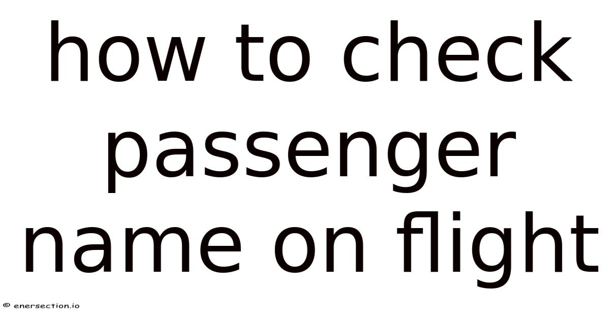 How To Check Passenger Name On Flight