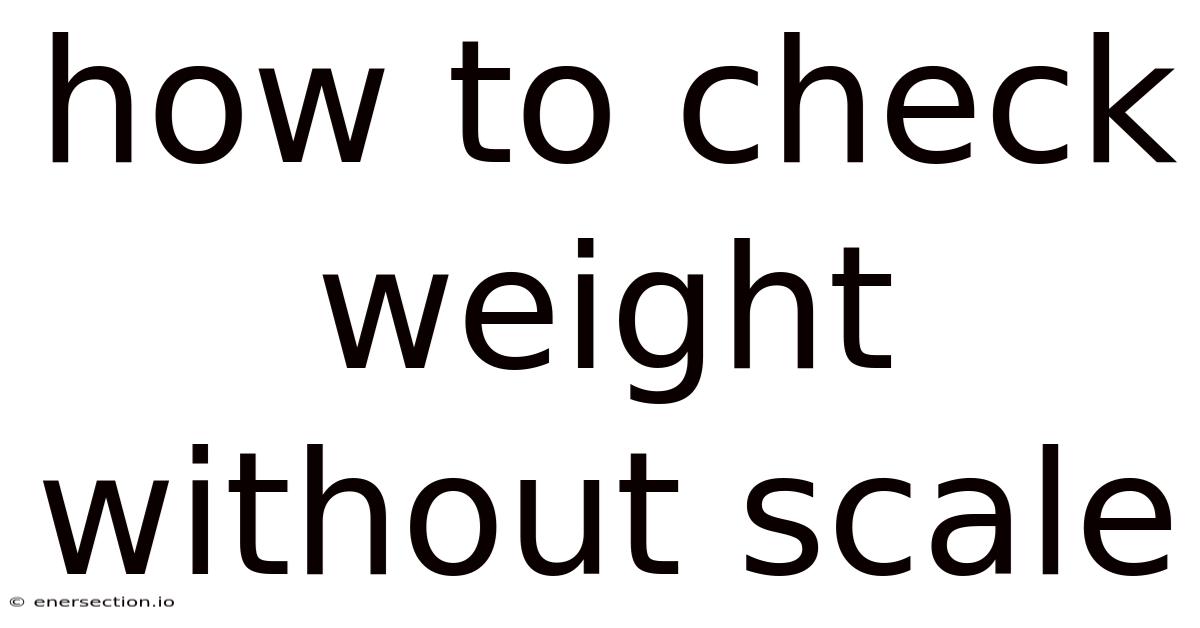 How To Check Weight Without Scale