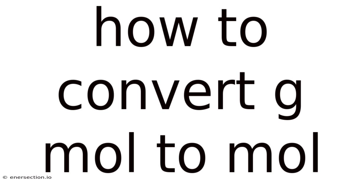 How To Convert G Mol To Mol