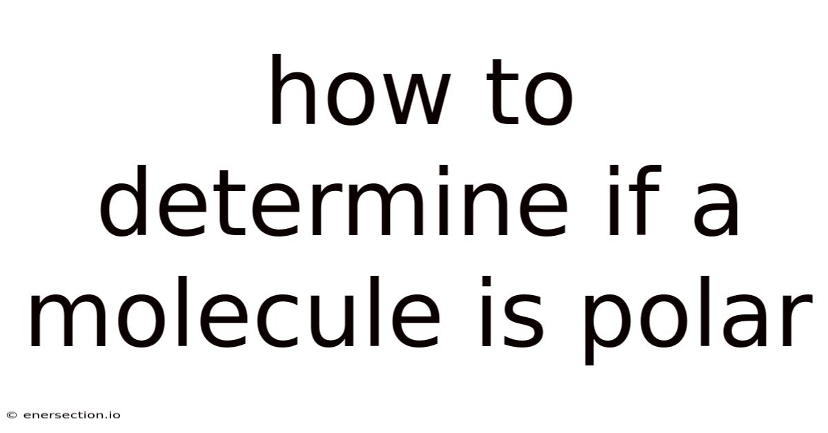 How To Determine If A Molecule Is Polar