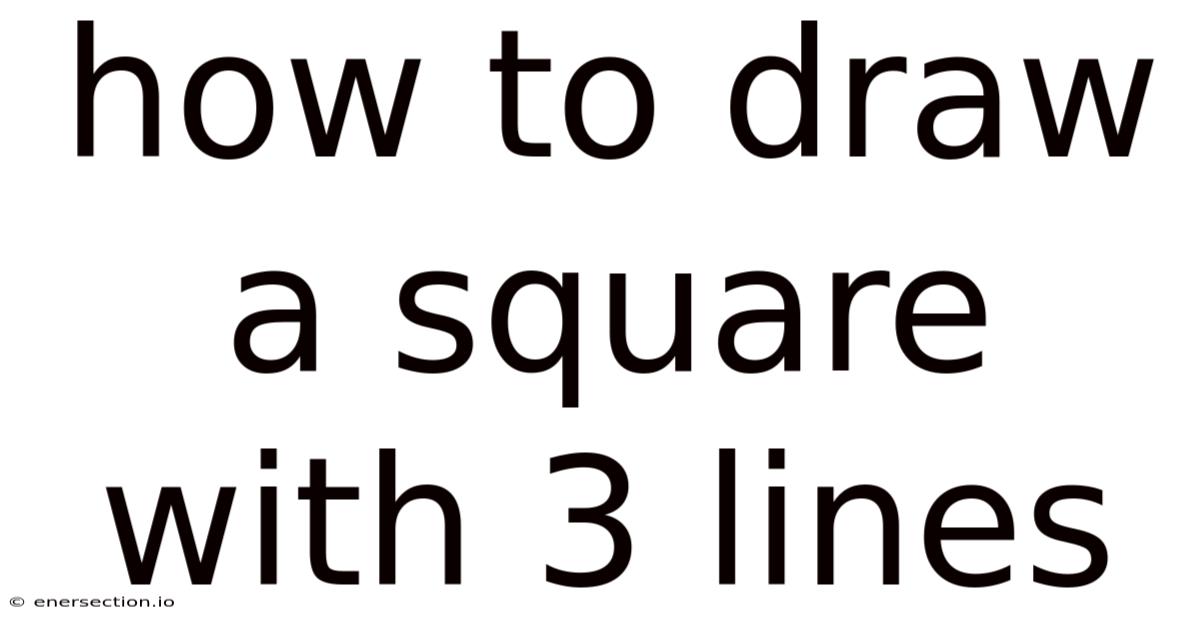 How To Draw A Square With 3 Lines