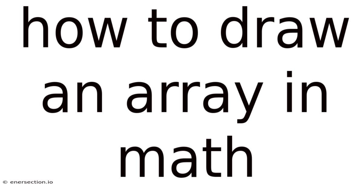 How To Draw An Array In Math