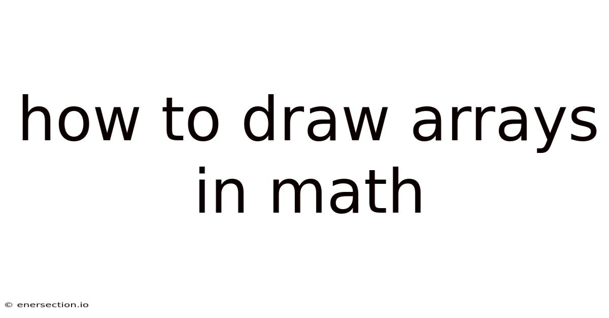 How To Draw Arrays In Math