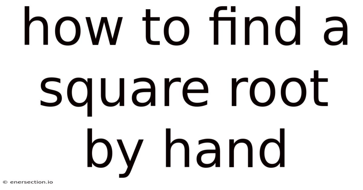 How To Find A Square Root By Hand