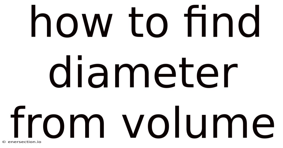 How To Find Diameter From Volume