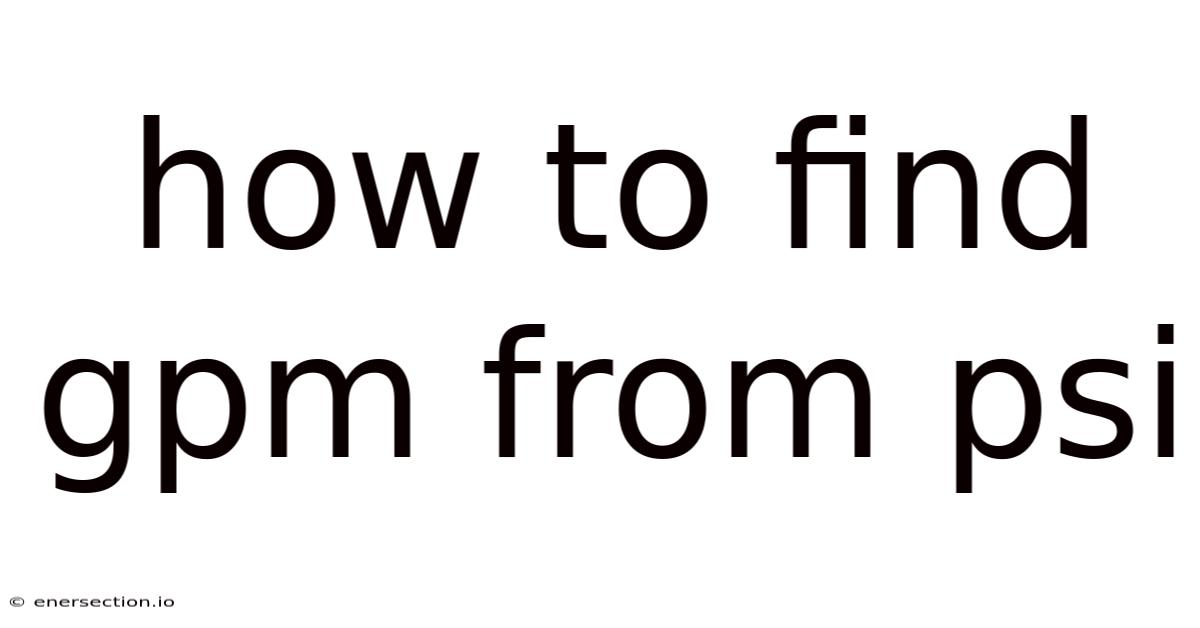 How To Find Gpm From Psi