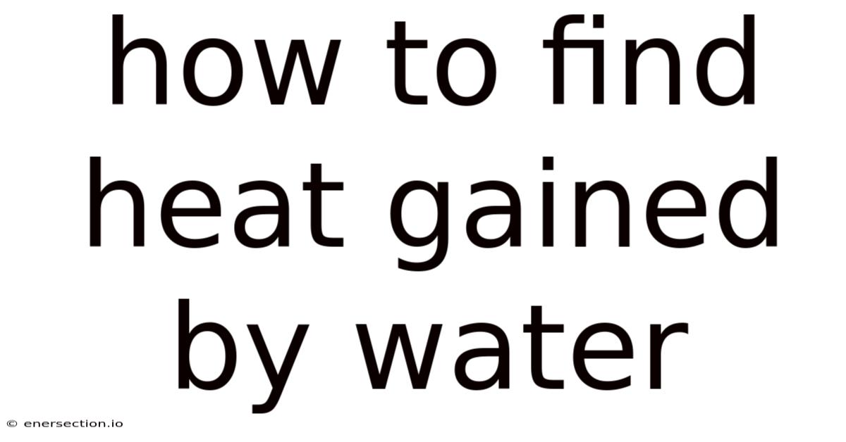 How To Find Heat Gained By Water